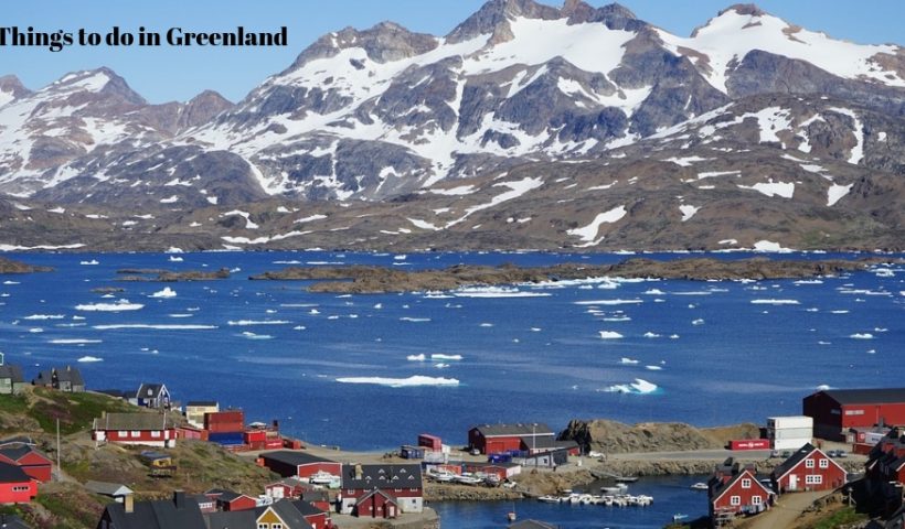 Top Things to do in Greenland